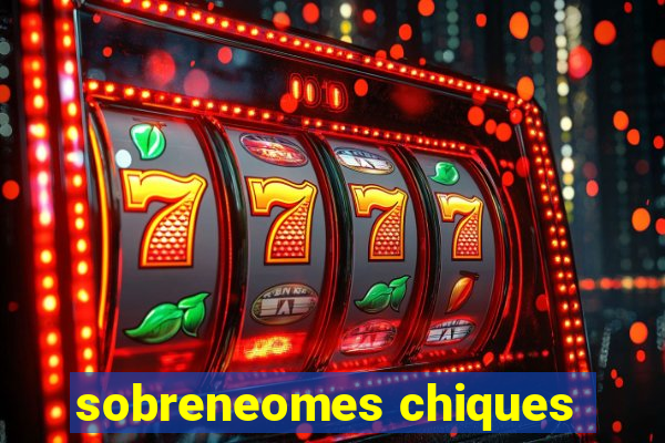 sobreneomes chiques